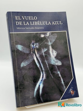 El vuelo de la libélula azul - Mónica Samudio Bejarano