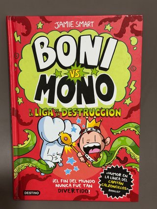 Boni vs. Mono y la Liga de la Destrucción