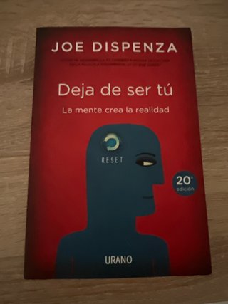 Deja de ser tú: la mente crea la realidad