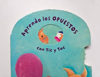 Aprendo los opuestos con Tic y Tac