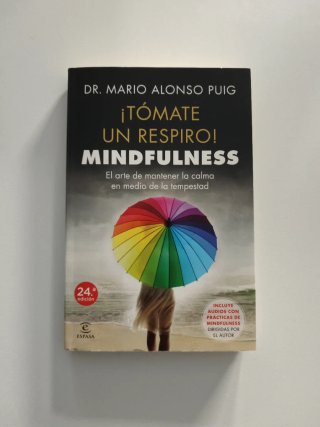 ¡Tómate un respiro! Mindfulness Mario Alonso Puig