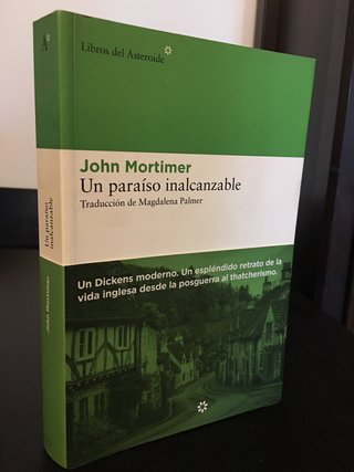 UN PARAÍSO INALCANZABLE. John Mortimer.