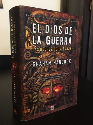 EL DIOS DE LA GUERRA. Graham Hancock.