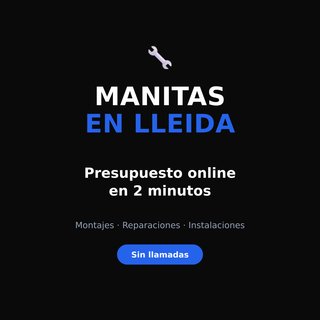 Manitas Lleida · Presupuesto directo WhatsApp