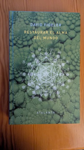 Restaurar el alma del mundo: el vínculo vital q...