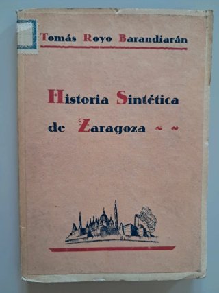 Historia Sintética de Zaragoza (1928) Tomás Royo B