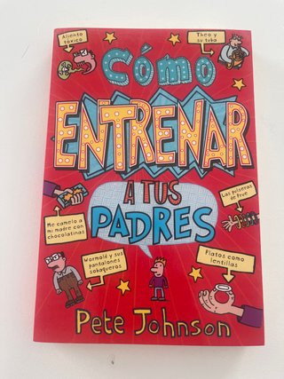 Libro Cómo entrenar a tus padres Pete Johnson