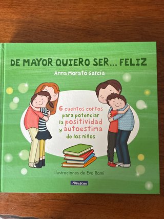 De mayor quiero ser... feliz: 6 cuentos para po...