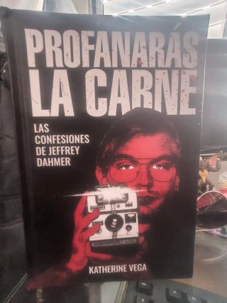Profanarás la Carne: Las confesiones de J. Dahmer