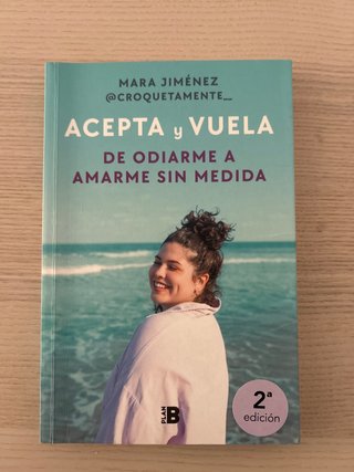 Acepta y vuela: de odiarme a amarme sin medida