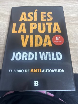 Así es la puta vida: el libro de anti-autoayuda