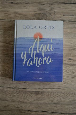 Aquí y ahora: la vida está para vivirla