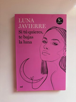 Si tú quieres, te bajas la luna