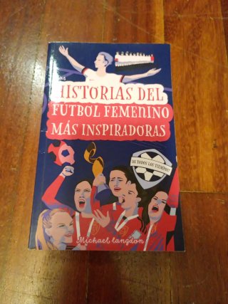 Las Historias del Fútbol Femenino Más Inspirado...