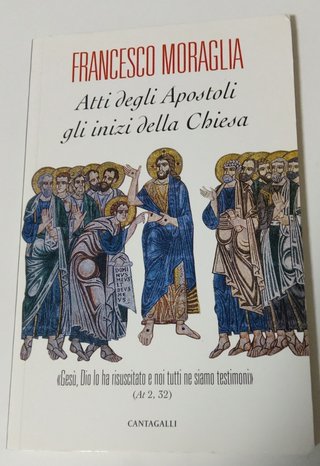 Atti degli Apostoli, gli inizi della Chiesa. «G...