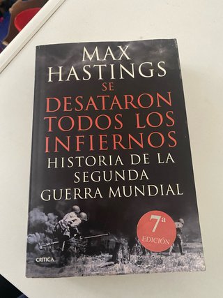 Se Desataron Todos Los Infiernos Max Hastings