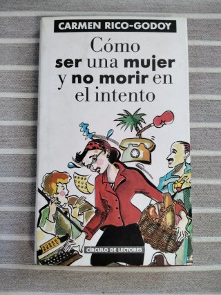 Cómo ser una mujer y no morir en el intento