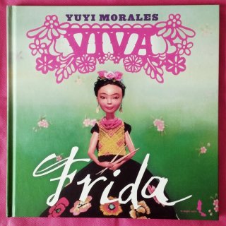Viva Frida - Yuyi Morales