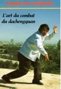 Kung-Fu Chinois. L ́art du combat du daachengquan