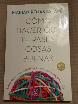 Cómo hacer que te pasen cosas buenas: entiende ...
