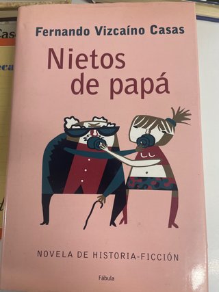 Nietos de papá: novela de historia-ficción