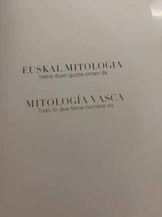 Euskal mitologia: izena duen guztia omen da = M...