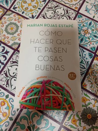 Cómo hacer que te pasen cosas buenas: entiende ...