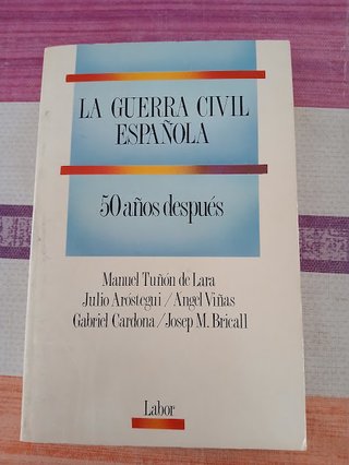 LA GUERRA CIVIL ESPAÑOLA. 50 AÑOS DESPUÉS.