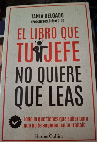 El libro que tu jefe no quiere que leas: todo l...