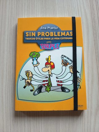 Sin problemas: trucos útiles para la vida...