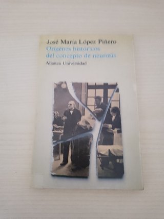 Orígenes históricos del concepto de neurosis.