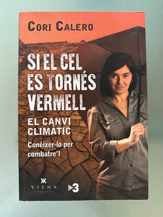 Si el cel es tornés vermell: el canvi climàtic ...