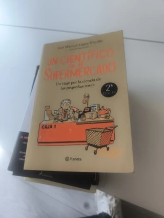 Un científico en el supermercado: un viaje por ...