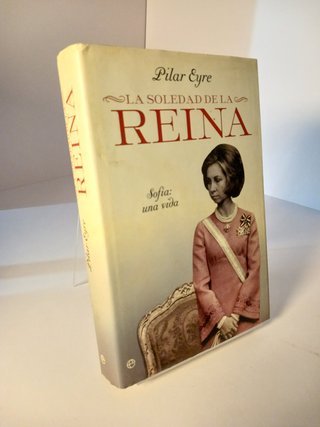 La soledad de la reina: Sofía : una vida