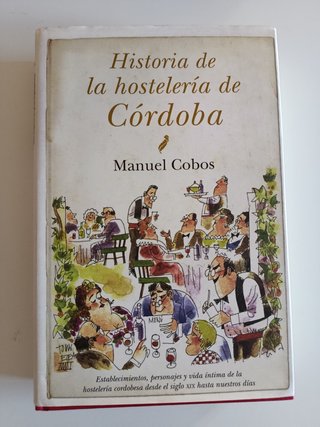 HISTORIA DE LA HOSTELERÍA DE CÓRDOBA. MANUEL COBOS