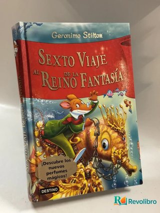 Sexto Viaje al Reino Fantasía - Geronimo Stilton