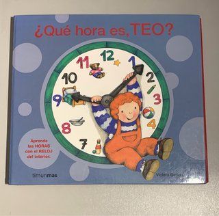 ¿Qué hora es, Teo? – Libro para aprender las horas