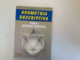 Geometría descriptiva. Tomo I. Sistema diédrico