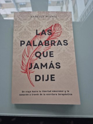 Las palabras que jamás dije: Un viaje hacia la ...