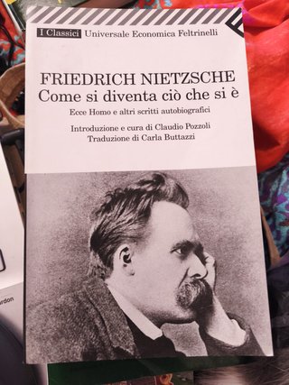 Come si diventa ciò che si è Ecce homo e altri ...