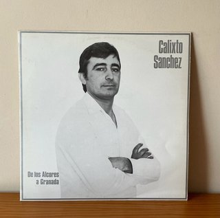Vinilo Calixto Sánchez - De los Alcores a Granada