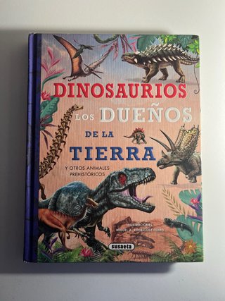 Dinosaurios: los dueños de la tierra y otros an...