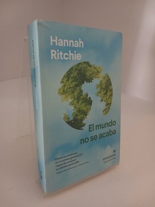 El mundo no se acaba: cómo convertirnos en la p...