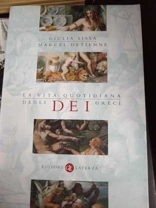 La vita quotidiana degli Dei Greci. Sissa,...