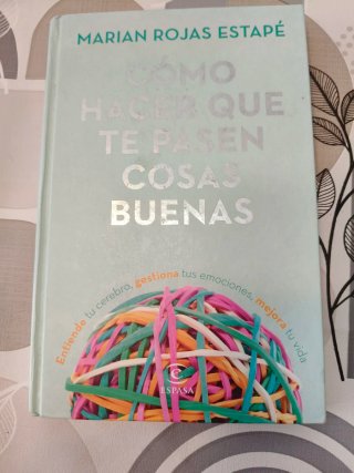 Cómo hacer que te pasen cosas buenas: entiende ...