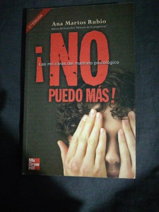 ¡No puedo más! las mil caras del maltrato psico...