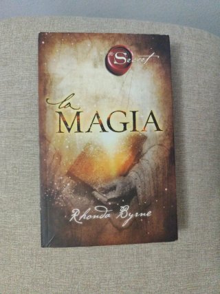 La magia: Rhonda Byrne ; [traducción ... Alicia...