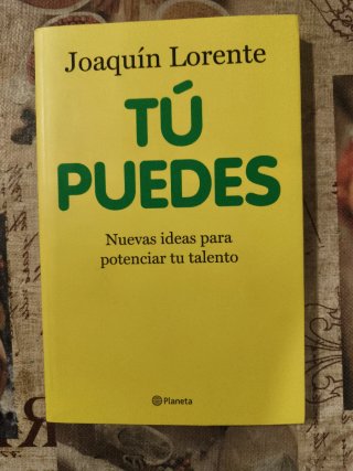 Tú puedes: nuevas ideas para potenciar tu talento