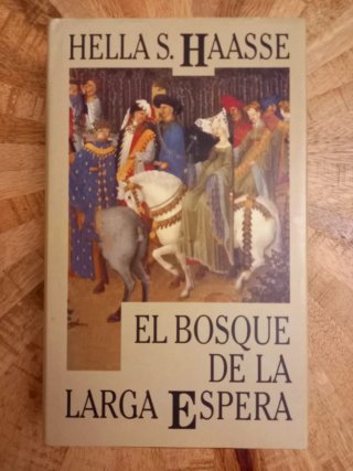 El Bosque de la Larga Espera - Hella S. Haasse