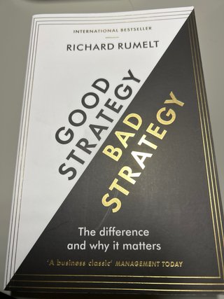 Good strategy bad strategy: the difference and ...